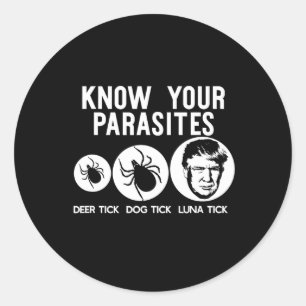Know Your Parasites Anti-trump Resist T Shirt Funn Classic Round Sticker