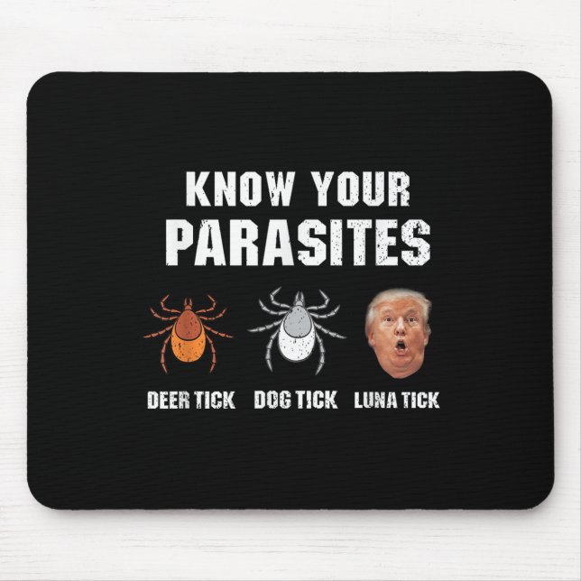 Know Your Parasites - Funny Anti Trump  Mouse Mat (Front)