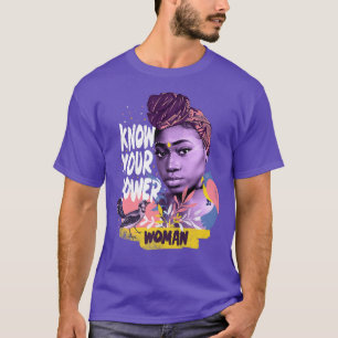 Know Your Power Feminism Women Empowerment Womens3 T-Shirt