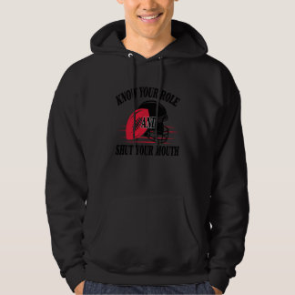Know Your Role And Shut Your Mouth 1 Hoodie