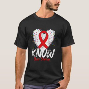 Know Your Status HIV AIDS Awareness Red Ribbon Dis T-Shirt