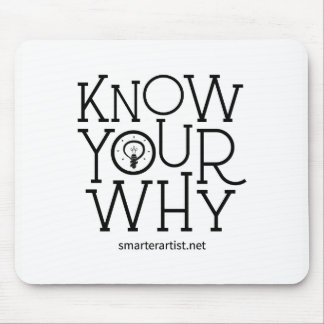 Know Your Why Smarter Artist Mouse Pad