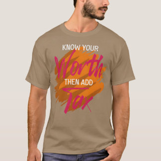 Know your worth Accounting Professor Gift funny T-Shirt
