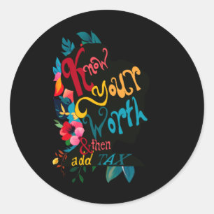 Know Your Worth And Add Tax Sticker