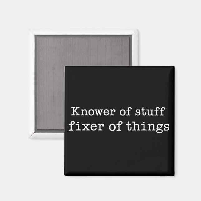 Knower of Stuff Fixer of Things Funny Handyman Dad Magnet (Front/Back)