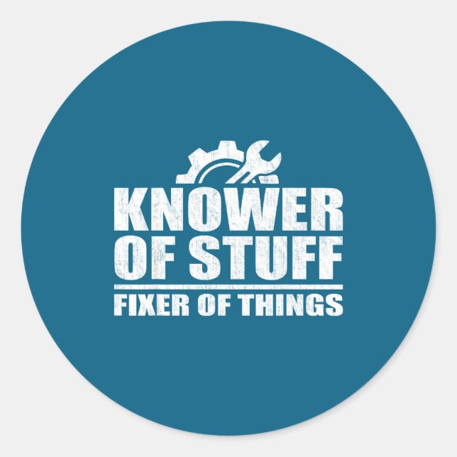 Knower Of Stuff Fixer Of Things Funny Mechanic Fat Classic Round Sticker (Front)