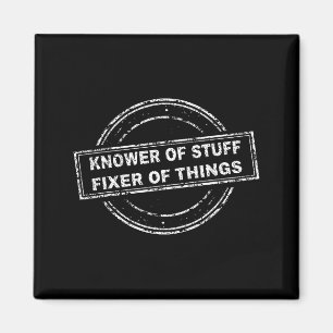 Knower Of Stuff Fixer Of Things Funny Stamp  Magnet