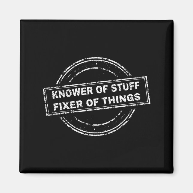 Knower Of Stuff Fixer Of Things Funny Stamp  Magnet (Front)