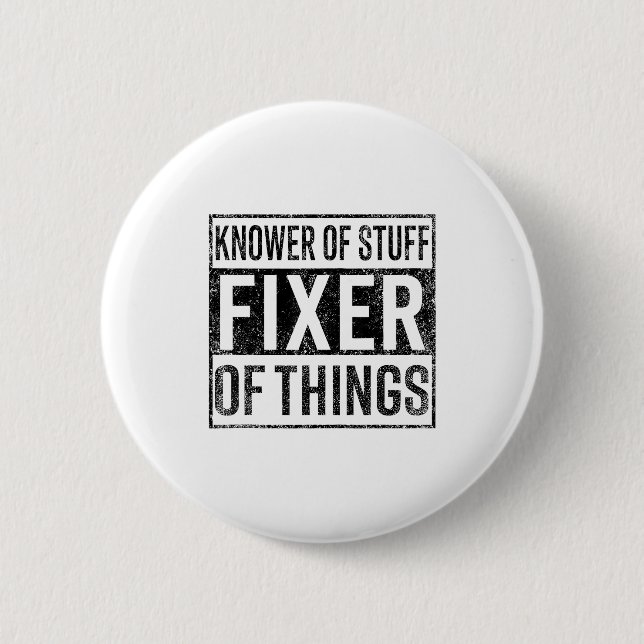 Knower Of Stuff Fixer Of Things Handyman Dad Fathe 6 Cm Round Badge (Front)