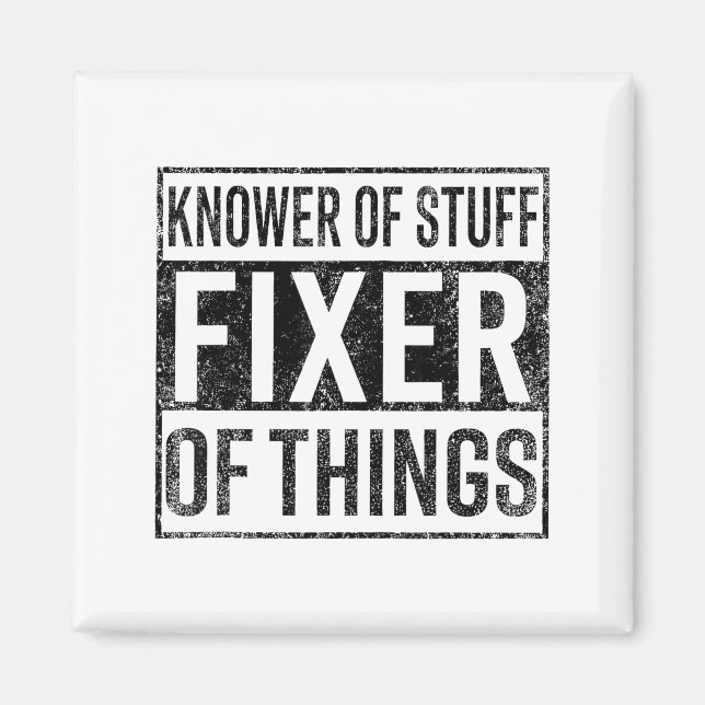 Knower Of Stuff Fixer Of Things Handyman Dad Fathe Magnet (Front)
