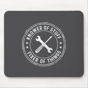 Knower Of Stuff Fixer Of Things Handyman Dad Fathe Mouse Mat