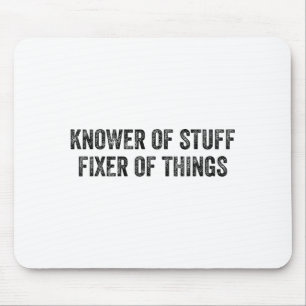 Knower Of Stuff Fixer Of Things Men Dad Funny Mech Mouse Mat