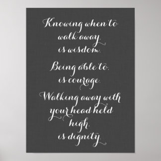 Knowing When To Walk Away Is Wisdom Poster