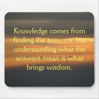 Knowledge comes from... mouse mat
