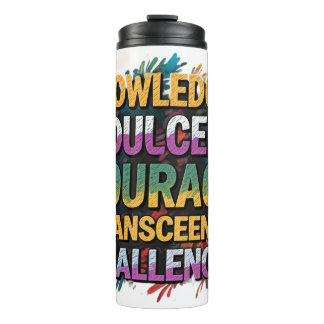 Knowledge Empowers, Courage Conquers Thermal Tumbler