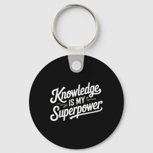 Knowledge Is My Superpower Key Ring