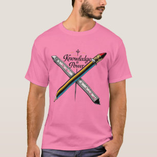 Knowledge Is Power – Inspiring Education & Wisdom T-Shirt