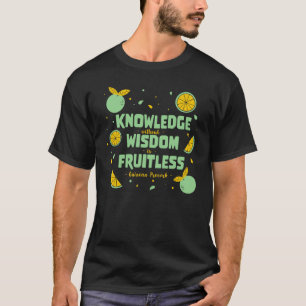 Knowledge Without Wisdom Guinean African Proverb Q T-Shirt
