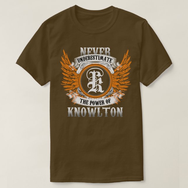 Knowlton Name Shirt Never Underestimate The Power  (Design Front)