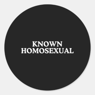Known Homoual Witty Gay Pride Meme Novelty Lgbtqia Classic Round Sticker