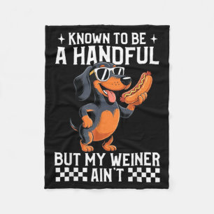 Known To Be A Handful But Weiner Aint Funny Fleece Blanket