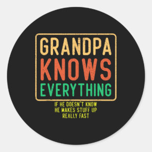 Knows Everything Funny Grandpa Fathers Day  Classic Round Sticker