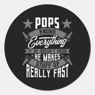 Knows Everything Funny Pops Fathers Day Gifts  Classic Round Sticker