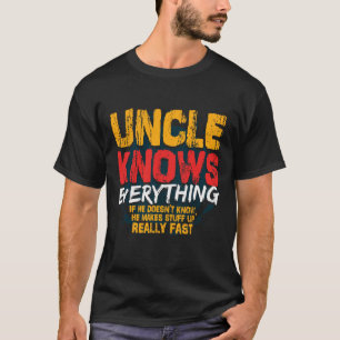 Knows Everything Funny Uncle Fathers Day Gifts T-Shirt
