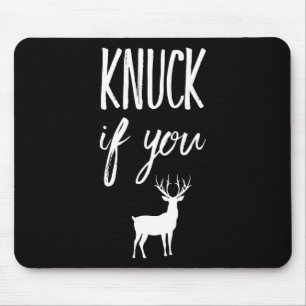Knuck If You Buck Funny Deer Hunter Hunting Mouse Mat