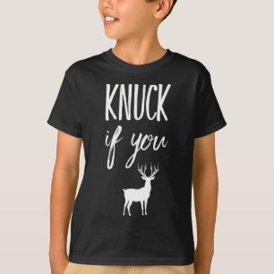 Knuck If You Buck Funny Deer Hunter Hunting T-Shirt