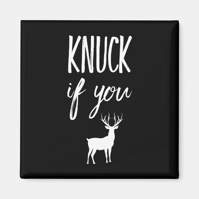 Knuck If You Buck Funny  Magnet (Front)