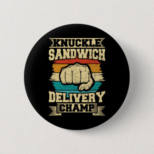 Knuckle Sandwich Delivery Champ 6 Cm Round Badge