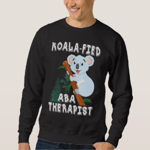 Koala Aba Therapis Pun Autism Sweatshirt