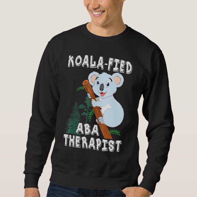 Koala Aba Therapis Pun Autism Sweatshirt (Front)