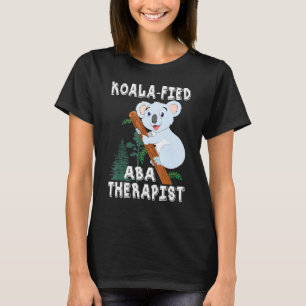 Koala Aba Therapis Pun Autism T-Shirt