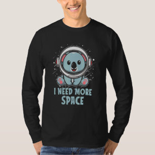 Koala Bear Australia Animals Marsupial I Need Mor T-Shirt