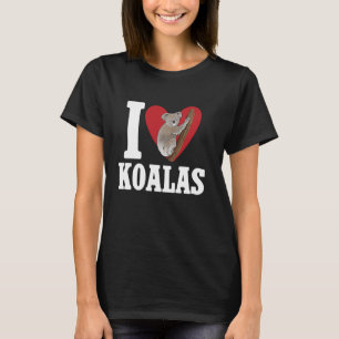 Koala Bear Australia I Love Koalas T-Shirt