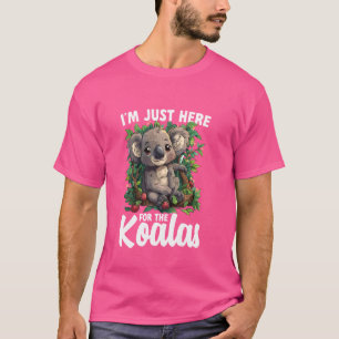 Koala Bear Australia I'm Just Here For The Koalas T-Shirt