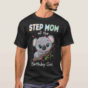 Koala Bear Birthday Stepmom Of The Birthday Girl K T-Shirt