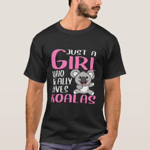 Koala Bear Just A Girl Who Really Loves Koalas T-Shirt
