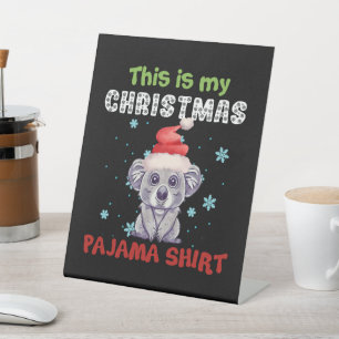 Koala Bear This Is My Christmas Pajama Shirt Pedestal Sign