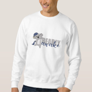 Koala Bearly Awake Cute Koala Bear Teddy Sweatshirt