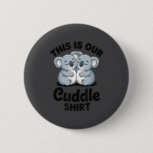 Koala Couple Matching This Is Our Cuddle 6 Cm Round Badge