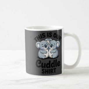 Koala Couple Matching This Is Our Cuddle  Coffee Mug