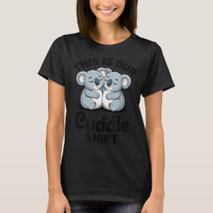 Koala Couple Matching This Is Our Cuddle  T-Shirt