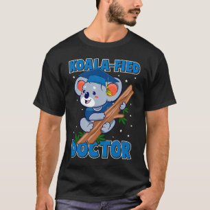 Koala fied Doctor Medical School Students Doctors T-Shirt