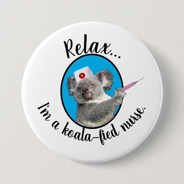 Koala-fied Nurse 7.5 Cm Round Badge (Front)