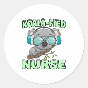 Koala-fied Nurse  Classic Round Sticker