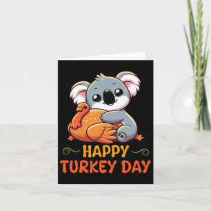 Koala Hugging Turkey Happy Thanksgiving Turkey Day Card