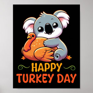 Koala Hugging Turkey Happy Thanksgiving Turkey Day Poster